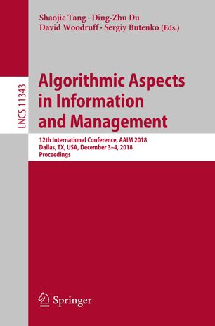 Algorithmic Aspects In Information And Management 12th International Conference Aaim 2018 Dallas Tx Usa December 34 2018 Proceedings 1st Ed Shaojie Tang