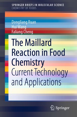 The Maillard Reaction In Food Chemistry Current Technology And Applications 1st Ed Dongliang Ruan