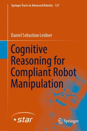 Cognitive Reasoning For Compliant Robot Manipulation 1st Ed Daniel Sebastian Leidner