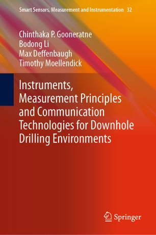 Instruments Measurement Principles And Communication Technologies For Downhole Drilling Environments 1st Ed Chinthaka P Gooneratne