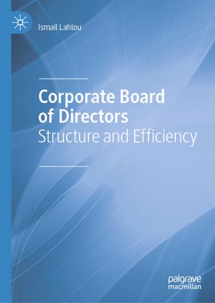 Corporate Board Of Directors Structure And Efficiency 1st Ed Ismail Lahlou