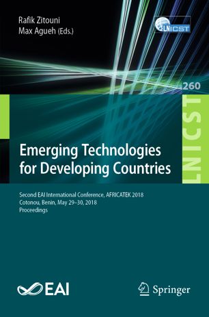 Emerging Technologies For Developing Countries Second Eai International Conference Africatek 2018 Cotonou Benin May 2930 2018 Proceedings 1st Ed Rafik Zitouni