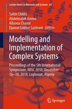 Modelling And Implementation Of Complex Systems Proceedings Of The 5th International Symposium Misc 2018 December 1618 2018 Laghouat Algeria 1st Ed Salim Chikhi