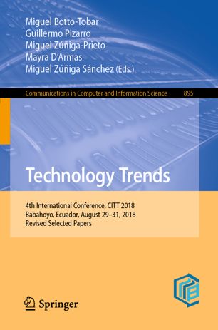 Technology Trends 4th International Conference Citt 2018 Babahoyo Ecuador August 2931 2018 Revised Selected Papers 1st Ed Miguel Bottotobar