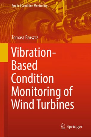 Vibrationbased Condition Monitoring Of Wind Turbines 1st Ed Tomasz Barszcz