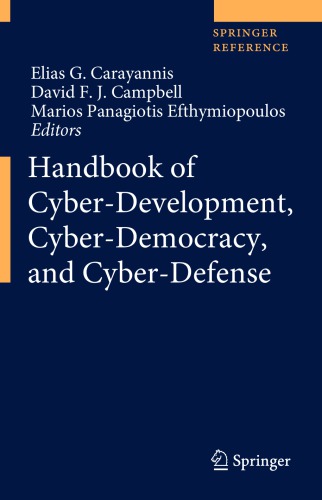 Handbook Of Cyberdevelopment Cyberdemocracy And Cyberdefense 1st Edition Elias G Carayannis