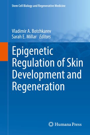 Epigenetic Regulation Of Skin Development And Regeneration 1st Ed Vladimir A Botchkarev