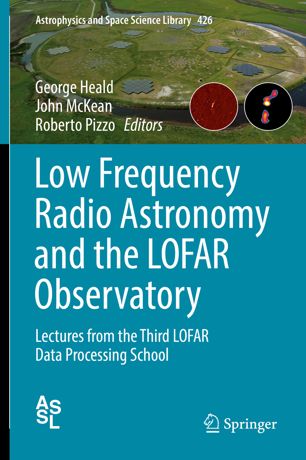 Low Frequency Radio Astronomy And The Lofar Observatory 1st Ed George Heald