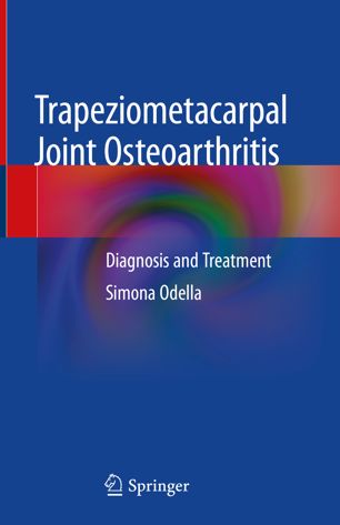 Trapeziometacarpal Joint Osteoarthritis Diagnosis And Treatment 1st Ed Simona Odella