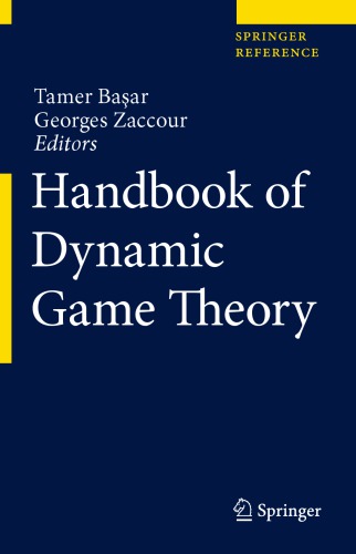 Handbook Of Dynamic Game Theory 1st Edition Tamer Basar Georges Zaccour