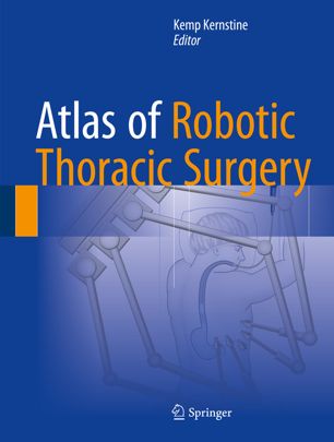 Atlas Of Robotic Thoracic Surgery 1st Ed Kemp Kernstine