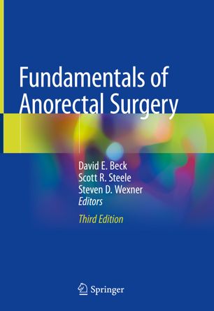 Fundamentals Of Anorectal Surgery 3rd Ed David E Beck Scott R Steele