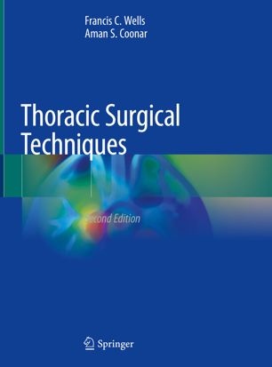Thoracic Surgical Techniques 2nd Ed Francis C Wells Aman S Coonar