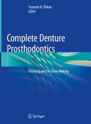 Complete Denture Prosthodontics Planning And Decisionmaking 1st Ed Yasemin K Zkan