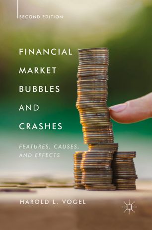 Financial Market Bubbles And Crashes Second Edition Features Causes And Effects 2nd Ed Harold L Vogel