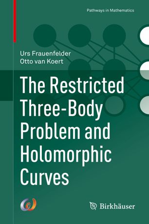 The Restricted Threebody Problem And Holomorphic Curves 1st Ed Urs Frauenfelder