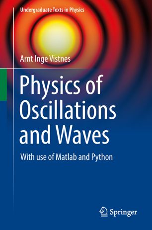 Physics Of Oscillations And Waves With Use Of Matlab And Python 1st Ed Arnt Inge Vistnes