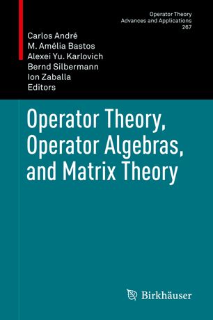 Operator Theory Operator Algebras And Matrix Theory 1st Ed Carlos Andr