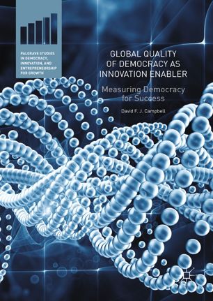 Global Quality Of Democracy As Innovation Enabler Measuring Democracy For Success 1st Ed David Fj Campbell