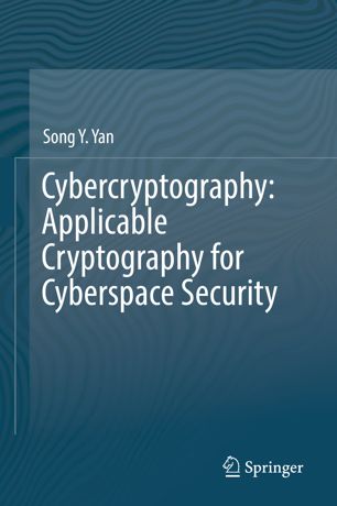 Cybercryptography Applicable Cryptography For Cyberspace Security 1st Ed Song Y Yan