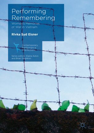 Performing Remembering Womens Memories Of War In Vietnam 1st Ed Rivka Syd Eisner