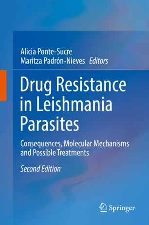 Drug Resistance In Leishmania Parasites Consequences Molecular Mechanisms And Possible Treatments 2nd Ed Alicia Pontesucre