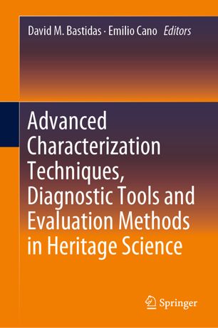 Advanced Characterization Techniques Diagnostic Tools And Evaluation Methods In Heritage Science 1st Ed David M Bastidas