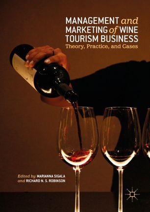 Management And Marketing Of Wine Tourism Business Theory Practice And Cases 1st Ed Marianna Sigala