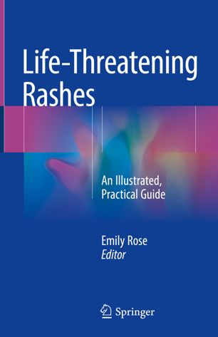 Lifethreatening Rashes An Illustrated Practical Guide 1st Ed Emily Rose