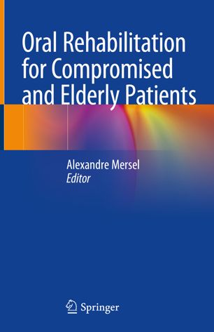 Oral Rehabilitation For Compromised And Elderly Patients 1st Ed Alexandre Mersel