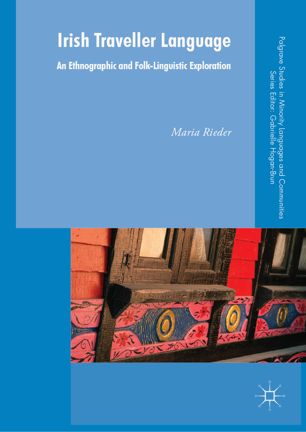 Irish Traveller Language An Ethnographic And Folklinguistic Exploration 1st Ed Maria Rieder