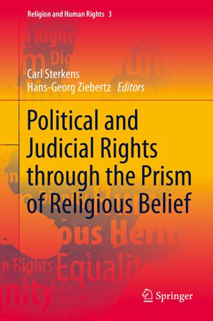 Political And Judicial Rights Through The Prism Of Religious Belief 1st Ed Carl Sterkens