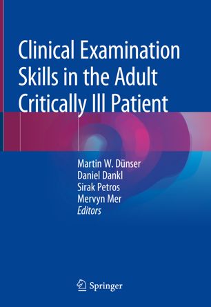 Clinical Examination Skills In The Adult Critically Ill Patient 1st Ed Martin W Dnser
