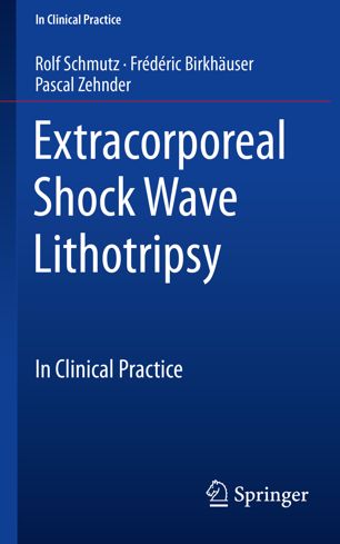 Extracorporeal Shock Wave Lithotripsy In Clinical Practice 1st Ed Rolf Schmutz
