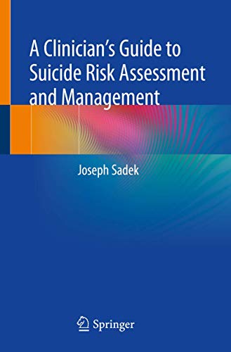 A Clinicians Guide To Suicide Risk Assessment And Management 1st Edition Joseph Sadek
