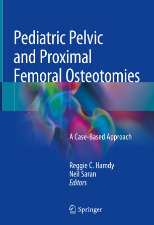 Pediatric Pelvic And Proximal Femoral Osteotomies A Casebased Approach 1st Ed Reggie C Hamdy