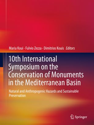 10th International Symposium On The Conservation Of Monuments In The Mediterranean Basin Natural And Anthropogenic Hazards And Sustainable Preservation 1st Ed Maria Koui