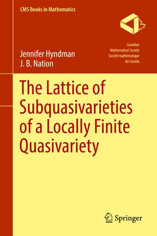 The Lattice Of Subquasivarieties Of A Locally Finite Quasivariety 1st Ed Jennifer Hyndman
