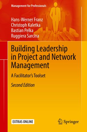 Building Leadership In Project And Network Management A Facilitators Toolset 2nd Ed Hanswerner Franz