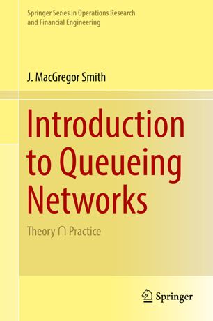 Introduction To Queueing Networks Theory Practice 1st Ed J Macgregor Smith