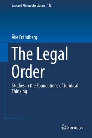 The Legal Order Studies In The Foundations Of Juridical Thinking 1st Ed Ke Frndberg