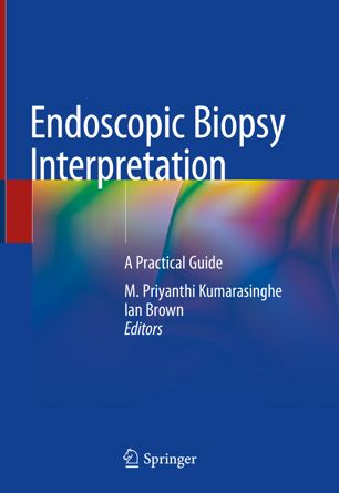 Endoscopic Biopsy Interpretation A Practical Guide 1st Ed M Priyanthi Kumarasinghe