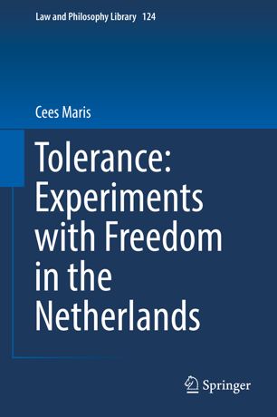 Tolerance Experiments With Freedom In The Netherlands 1st Ed Cees Maris