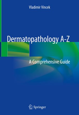 Dermatopathology Az A Comprehensive Guide 1st Ed Vladimir Vincek