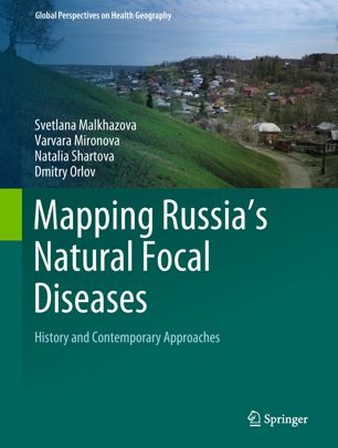 Mapping Russias Natural Focal Diseases History And Contemporary Approaches 1st Ed Svetlana Malkhazova