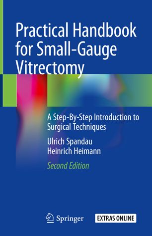 Practical Handbook For Smallgauge Vitrectomy A Stepbystep Introduction To Surgical Techniques 2nd Ed Ulrich Spandau