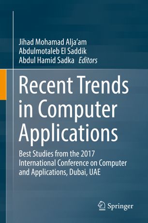 Recent Trends In Computer Applications Best Studies From The 2017 International Conference On Computer And Applications Dubai Uae 1st Ed Jihad Mohamad Aljaam