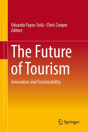 The Future Of Tourism Innovation And Sustainability 1st Ed Eduardo Fayossol