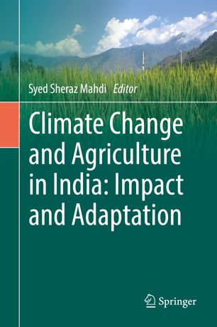 Climate Change And Agriculture In India Impact And Adaptation 1st Ed Syed Sheraz Mahdi