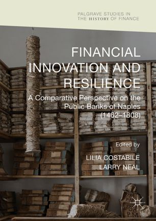 Financial Innovation And Resilience A Comparative Perspective On The Public Banks Of Naples 14621808 1st Ed Lilia Costabile